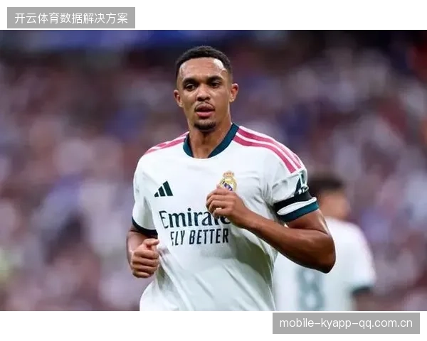 阿诺德单场25次丢球权！皇马非门将球员年度新高背后究竟隐藏着什么秘密？